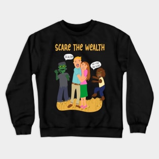 Scare the Wealth Crewneck Sweatshirt